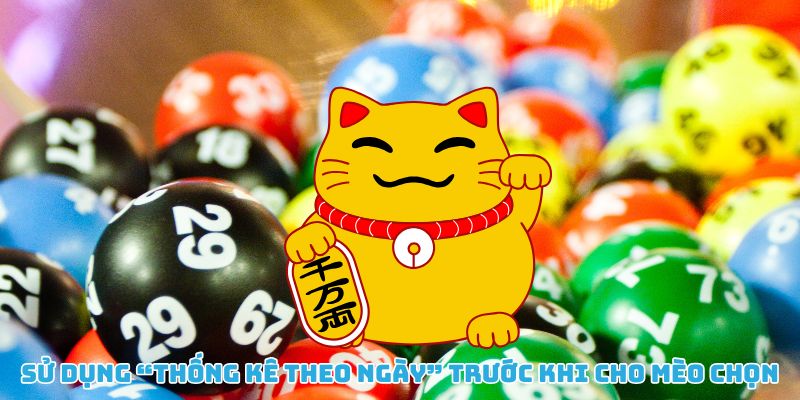 Mèo Tiên Tri Dự Đoán Xổ Số Tạo Sóng Cộng Đồng Mạng 2025 3 Thống kê theo ngày giúp mèo tiên tri dự đoán xổ số chính xác hơn